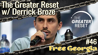 The Greater Reset w/ Derrick Broze - FGP#46