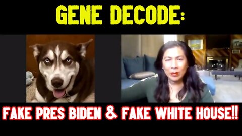 GENE DECODE: FAKE PRES BIDEN & FAKE WHITE HOUSE!!