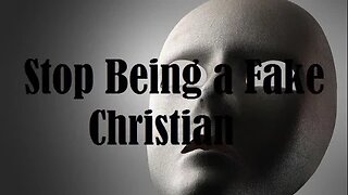 THE TRUE Vs the FAKE Christian