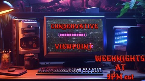 CONSERVATIVE VIEWPOINT LIVE 5-13-24 @ 9PM EST WE WILL TALK ABOUT ARTICLES OF IMPEACHMENT ON BIDEN