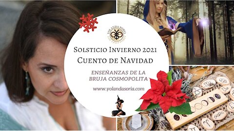 Solsticio Invierno 2021, Cuento de Navidad con Yolanda Soria - Enseñanzas de la Bruja Cosmopolita