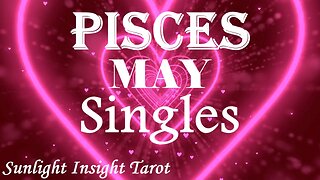 Pisces *They Will Tell You How They Truly Feel, The Universe Has A Huge Role In This* May Singles