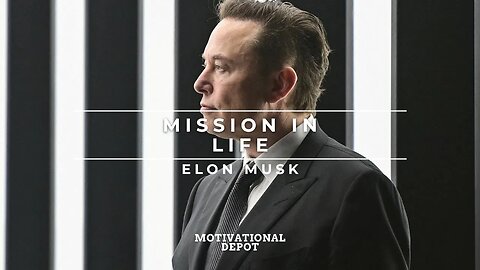 The INSANE mission in life of Elon Musk - Motivational Speech
