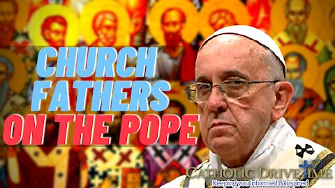 Church Fathers: How Much Power Does the Pope Have?
