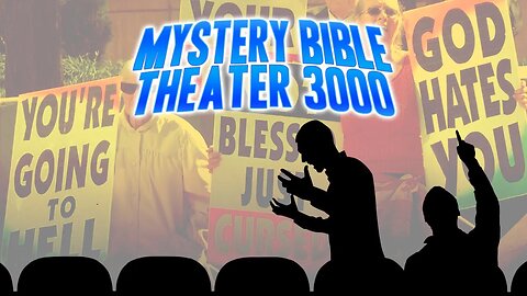 022-Mystery Bible Theater 3000: Is Christ Still Working for Us?