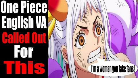 One Piece English VA Gets SLAMMED for CLAIMING Yamato is TRANS!
