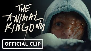 The Animal Kingdom - Official Clip