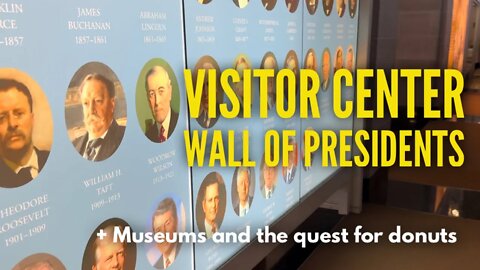 The Smithsonian and the President's Wall at the White House Visitor's Center while seeking donuts.