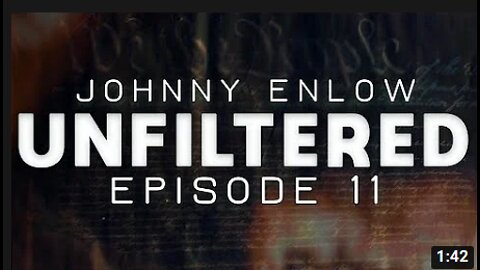 JOHNNY ENLOW UNFILTERED - EPISODE 1