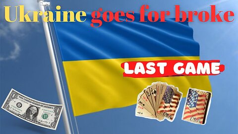 The last gamble Ukraine goes for broke