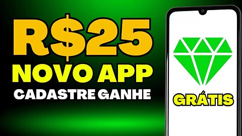 ✅ CADASTRE E GANHE R$25 - APLICATIVO QUE PAGA NO CADASTRO - APP PAGANDO POR CADASTRO 2023