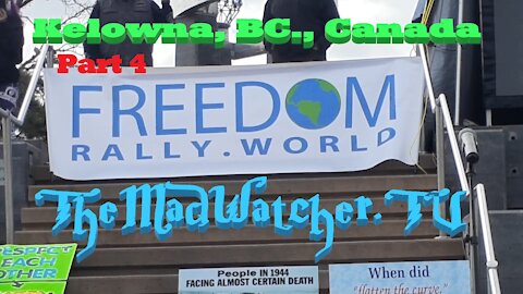 Freedom Rally World - Kelowna, BC., Canada [Part 4] Mar 20, 2021 [Ep.7]