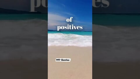 Of positive.....Quotes for you in English