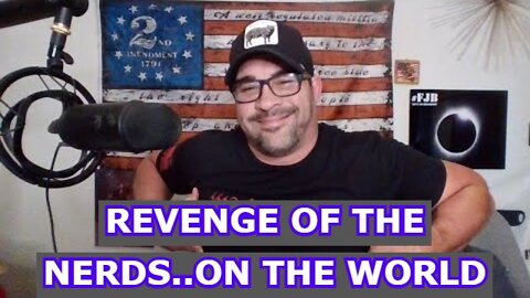 DAVID NINO RODRIGUEZ 6/08/22: REVENGE OF THE NERDS..ON THE WORLD