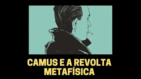 CAMUS E A REVOLTA METAFÍSICA