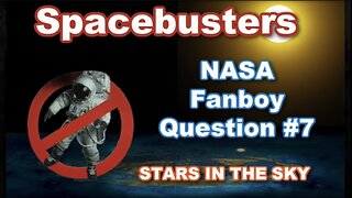 Spacebusters - NASA FANBOY QUESTION #7. STARS IN THE SKY