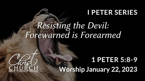 Resisting the Devil: Forewarned is Forearmed | 1 Peter 5:8-9 | Worship Service