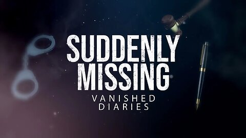TRAILER: Suddenly MISSING | Vanished Diaries