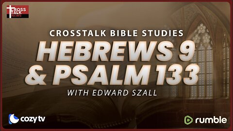 BIBLE STUDY: Hebrews 9 and Psalm 133