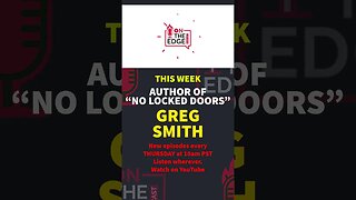 THIS WEEK! Author of "No Locked Doors" Greg Smith! A podcast!