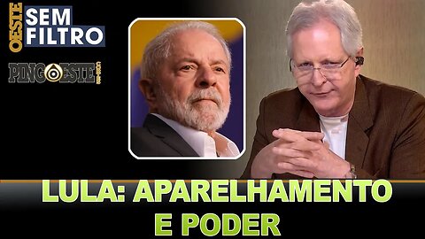 O plano de aparelhamento e poder de lula [AUGUSTO NUNES]