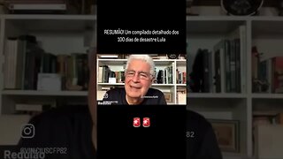 RESUMÃO! Um compilado detalhado dos 100 dias de desastre Lula.