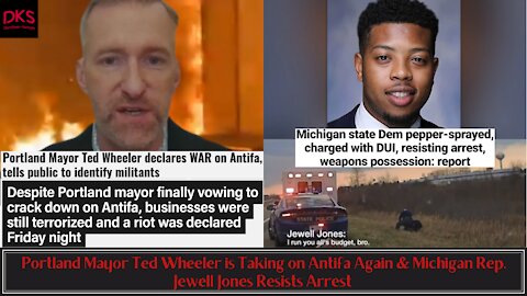 Portland Mayor Ted Wheeler is Taking on Antifa Again & Michigan Rep. Jewell Jones Resists Arrest