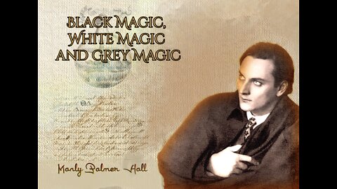 Black Magic, White Magic, And Grey Magic By Manly Palmer Hall