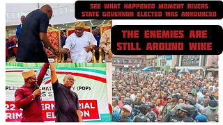 The enemies are still around, see what happened moment Rivers The Governor Elected was Announced.