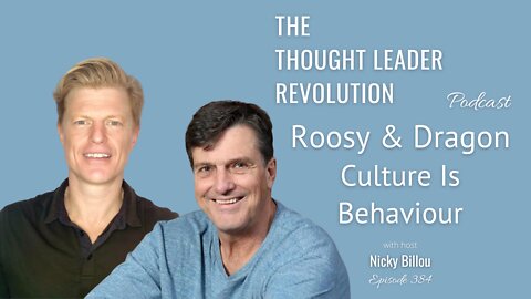 The Though Leader Revolution Podcast EP384: Roosy & Dragon - Culture Is Behaviour