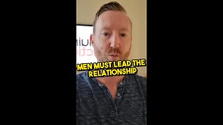 Men MUST lead the relationship