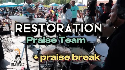 Restoration Praise Team + #praisebreak