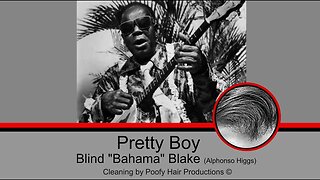 Pretty Boy, By "Blind Bhama" Blke