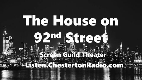 The House on 92nd Street - Secret of the Atom Bomb - Screen Guild Theater