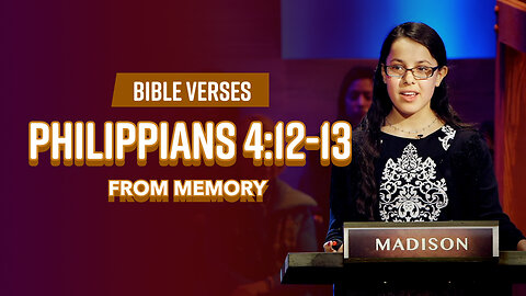 Bible Verses: Philippians 4:12-13 From Memory