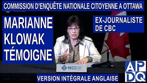 CeNC - Commission d’enquête nationale citoyenne - Journaliste Marianne Klowak témoigne (anglais)