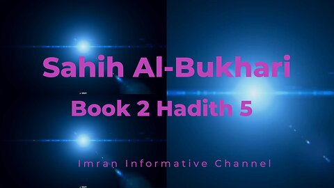 Sahih Al-Bukhari Book 2 Hadith 5