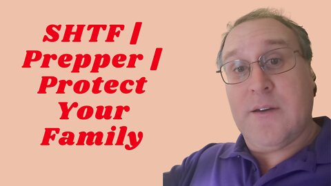 SHTF | Prepper | Protect Your Family