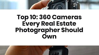 Top 10: 360 Cameras Every Real Estate Photographer Should Own