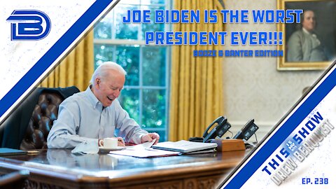 Joe Biden Is The Worst President Ever | Ask Me Anything | Booze & Banter | Ep 238