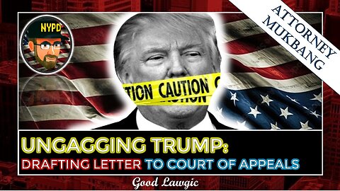 The Following Program: Is Nancy Insane?; UNGAG TRUMP-Drafting Letter for the Court Of Appeals