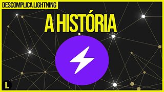 Como surgiu a Lightning Network?