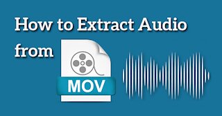 How to Extract Audio from MOV Files (3 Simple Ways)?