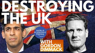 DESTROYING THE UK - THE SHAM OF THE ELECTION - THE PEOPLE WILL RISE UP! WITH GORDON DIMMACK!