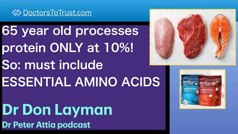 DON LAYMAN 8 | 65 year old processes protein ONLY at 10%!So: must include ESSENTIAL AMINO ACIDS