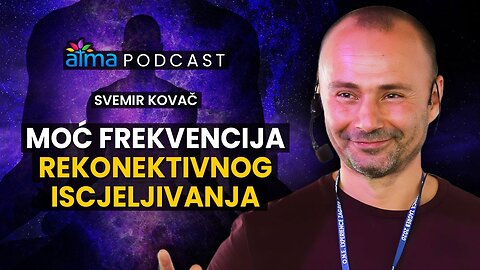 ČUDESNA MOĆ FREKVENCIJA REKONEKTIVNOG ISCJELJIVANJA _ SVEMIR KOVAČ PODCAST