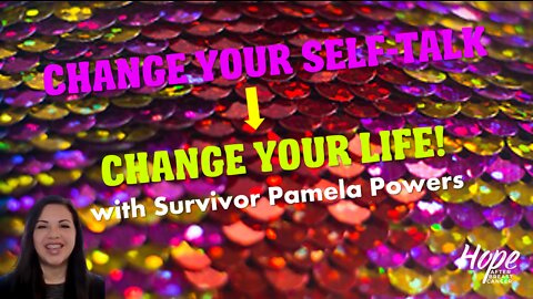 Ep 23 - How Changing Your Self-Talk Can Change Your Life with Pamela Powers