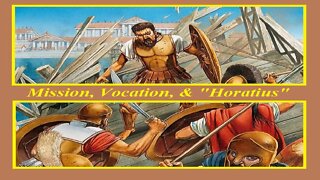 Mission, Vocation, & "Horatius"
