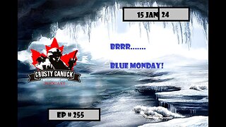 EP# 255 Brrr... Blue Monday or (Tip toe through the Tundra!)