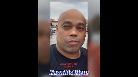 Frank's View Episode 2 (01/30/21)